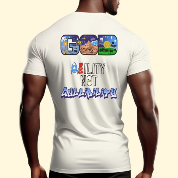 God Ability Not Gullibility White T-Shirt
